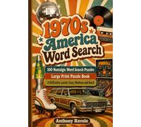 1970s America Word Search: 100 Nostalgic Large Print Word Search Puzzles About Disco, Vinyl, Cars, Fashion, Arcades, TV, Road Trips and Retro American Culture