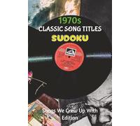 1970s Classic Song Titles Sudoku: Songs We Grew Up With Edition