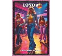 1970s Crossword Puzzles: Crossword Puzzles with Easy to Read about 70s Pop Culture, Music, and Retro Trends | 6x9 inches, 120 pages | 60 Puzzles - ... and Puzzle Lovers (Timelines & Trivia)