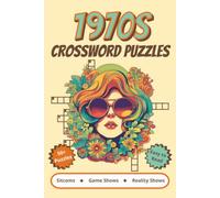1970s Crossword Puzzles: Crossword Puzzles with Easy to Read Print about 1970s People, 1970s Fashion, 1970s Culture and More | 6x9 inches, 120 pages | ... Gift for Vacations, Holidays and Relaxation