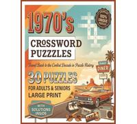 1970s Crossword Puzzles: Retro Word Puzzles for Adults and Seniors | Large Print Brain Games Celebrating 1970s Pop Culture, Music, and History | With Solutions Included