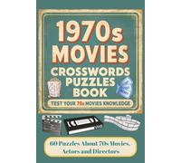 1970s Movies Crossword Puzzles Book: Large Print Crossword Puzzles about 1970s Movies, Actors and Directors | 120 pages, 6x9 inches | 60 Puzzles | The Perfect Gift for Relaxation, Vacations and Holidays | Test Your 70s Movies Knowledge