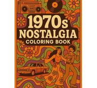 1970s Nostalgia Coloring Book: Psychedelic, Disco, and Retro Scenes from the 70s