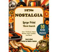 1970s Nostalgia Large Print Word Search: 50 Retro Puzzles Celebrating the Grooviest Decade (Cars, TV, Music, Movies, Toys, Candy, and More!)