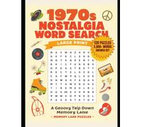 1970s Nostalgia Word Search for Seniors: 120 Large-Print Puzzles Celebrating the People, Shows, Music & Fads of the 1970s | 2,000+ Words with Complete Answer Key