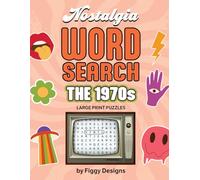 1970s Nostalgia Word Search Puzzles - Large Print: 1970s-themed Puzzles featuring Music, TV, Movies, Politics, Fashion, School, News Headlines, and Pop Culture
