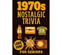 1970s Nostalgic Trivia for Seniors: Large Print 300 Fun Multiple-Choice Questions on Music, Movies, TV, Sports & Pop Culture (Baby Boomer Trivia Series)