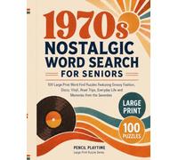 1970s Nostalgic Word Search for Seniors: 100 Large Print Word Find Puzzles Featuring Groovy Fashion, Disco, Vinyl, Road Trips, Everyday Life and ... (Pencil Playtime Large Print Puzzle Series)