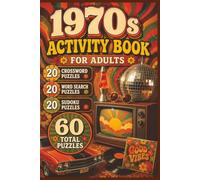1970s Puzzle Book for Adults: Retro Crossword, Word Search & Sudoku Inspired by the Groovy Seventies: 20 Crossword Puzzles • 20 Word Search Puzzles • 20 Sudoku Puzzles • Answer Keys • 6 x 9 Format