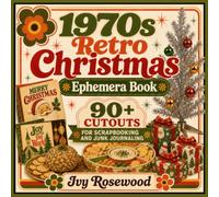 1970s Retro Christmas Ephemera Book: 90+ Cutouts for Scrapbooking and Junk Journaling