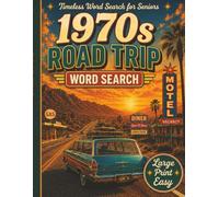 1970s Road Trip Word Search for Seniors: 100 Large Print Puzzles Featuring Route 66, Classic Cars, Vintage Motels, National Parks, Scenic Highways, Americana, and Family Vacation Memories