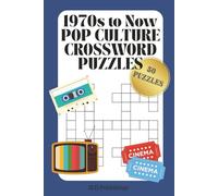 1970s to Now Pop Culture Crossword Puzzles: 50 Puzzles about Music, Movies, Historic Events and More ⎮ 6x9, 102 Pages