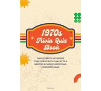 1970s Trivia Quiz Book: The Ultimate Seventies Challenge with Fun Facts & Multiple Choice Questions for Retro Fans