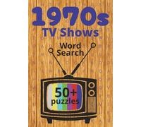 1970s TV Show Word Search Book: 50+ Puzzles Featuring Classic Television Shows, Characters, and Catchphrases: The Ultimate Retro Puzzle Book for Baby ... TV Trivia Buffs Who Grew Up in the Seventies