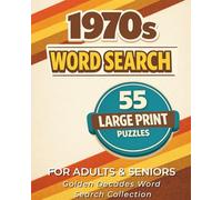 1970s Word Search Large Print: 55 Nostalgic Puzzles for Adults & Seniors Featuring 70s Music, TV, Movies & Pop Culture (Golden Decades Word Search Collection)
