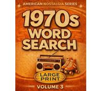 1970s Word Search Large Print: Relaxing Nostalgia Puzzles for Seniors - Solutions Included (American Nostalgia Series)