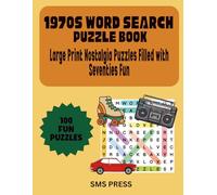 1970s Word Search Puzzle Book: Large Print Nostalgia Puzzles Filled With Seventies Fun (Large Print Word Search Through the Decades)