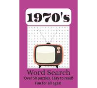 1970's Word Search Puzzle Book: Word Searches with Easy to Read Print about the 1970's, 1980's, Disco decade, 6 x 9 inches, 110 pages, 50 Plus Puzzles...Gift for vacations, Holidays, and Free Time