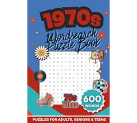 1970s Wordsearch Puzzle Book: 600 Retro-Themed Words | 60 Nostalgia Puzzles | Large Print Brain Games For Adults, Seniors & Teens (Nostalgic Moments Crossword & Wordsearch Puzzle Book Series)