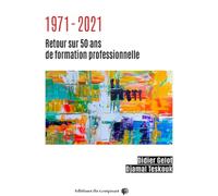 1971-2021: Retour sur 50 ans de formation professionnelle