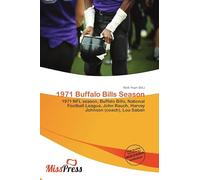 1971 Buffalo Bills Season: 1971 NFL season, Buffalo Bills, National Football League, John Rauch, Harvey Johnson (coach), Lou Saban