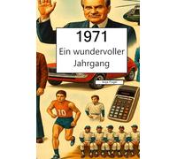 1971 - Ein wundervoller Jahrgang: Das Jahrbuch voller kurioser Fakten zum Verschenken - das perfekte Geschenk