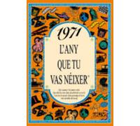 1971 L'any que tu vas néixer