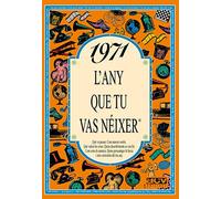 1971 L'ANY QUE TU VAS NÉIXER. Un regal original per a qui fa 55 anys el 2026. Records i curiositats del seu any de naixement que desperten converses, somriures i anècdotes que emocionen.