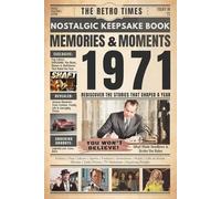 1971 Memories and Moments - Happy Birthday To You: The Retro Times Bringing Yesterday Back to Life - Gift idea for birthdays and anniversaries For Grandparents, Parents, Friends, and Loved ones
