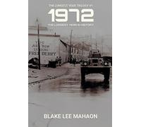 1972, The Longest Year in History, Volume 1 (The Longest Year Trilogy)