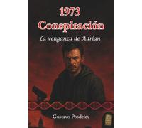 1973 CONSPIRACIÓN: La venganza de Adrián