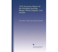 1973 Economic Report of the President hearings, Ninety-Third Congress, first session: Volume 3