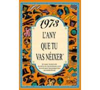 1973 L'any que tu vas néixer