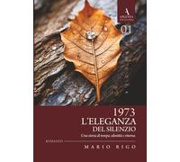1973 L'Eleganza del Silenzio: Una storia di tempo, identità e ritorno