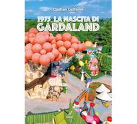 1975 La nascita di Gardaland