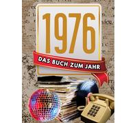 1976 - Das Buch zum Jahr: Jahrgang-Geschenk zum Geburtstag für Mann & Frau