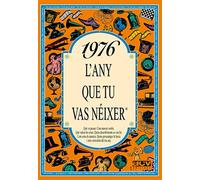 1976 L'ANY QUE TU VAS NÉIXER. Un regal original per a qui fa 50 anys el 2026. Records i curiositats del seu any de naixement que desperten converses, somriures i anècdotes que emocionen.