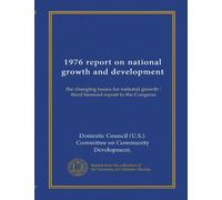 1976 report on national growth and development: the changing issues for national growth : third biennial report to the Congress