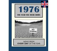 1976 The Year You Were Born: UK and World News From Every Day Of The Year
