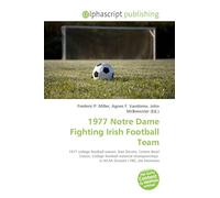 1977 Notre Dame Fighting Irish Football Team: 1977 college football season, Dan Devine, Cotton Bowl Classic, College football national championships in NCAA Division I FBS, Joe Montana