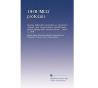 1978 IMCO protocols: Hearing before the Committee on Commerce, Science, and Transportation, United States Senate, Ninety-fifth, second session ... April 5, 1978