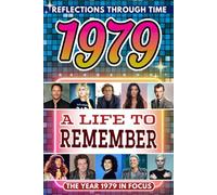 1979 in Focus: A Life to Remember - The Year You Were Born Book: A nostalgic gift packed with trivia, brain games, and events to celebrate birthdays, milestones, and memories