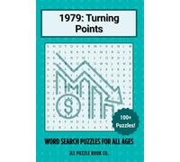 1979: Turning Points Word Search Puzzle Book: 100+ Word Search Puzzles Celebrating the Headlines, History & Hidden Stories of 1979 (Back in Time: Word Searches by Year)