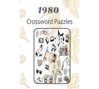 1980 Crossword Puzzles: 1980 Crossword Puzzles with Easy to Read Print about Vintage Crosswords, Nostalgic Puzzles and More with 6x9 inches, 120 pages and 50 +Puzzles... Gift for Vacations, Holidays