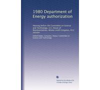 1980 Department of Energy authorization: Hearing before the Committee on Science and Technology, U.S. House of Representatives, Ninety-sixth Congress, first session: Volume 2