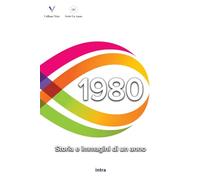 1980: Storia e immagini di un anno (Collana Visio - Serie Un Anno)