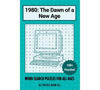 1980: The Dawn of a New Age Word Search Puzzle Book: 100+ Word Search Puzzles Celebrating the Headlines, History & Hidden Stories of 1980 (Back in Time: Word Searches by Year)