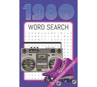 1980 Word Search: 1980 Word Search: 50+ Word Search Puzzles About The Eighties, Nostalgia, Movies And More | 6 x 9 Inches, 108 Pages | Great Gift For The 80’s Child, Seniors and History Enthusiasts.