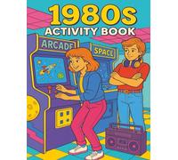 1980s Activity Book: Retro Arcade Games, Boomboxes, and 80s Pop Culture Coloring and Puzzles | Perfect Gift for 80’s Lovers, Birthdays, and Screen-Free Fun