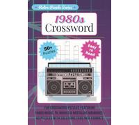 1980s Crossword: Fun Crossword Puzzles Featuring 1980s Music, TV, Movies & Nostalgic Memories - 60 Puzzles With Solutions (6x9 Inch Format)